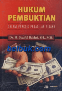 Image of Hukum Pembuktian Dalam Praktik Peradilan Pidana