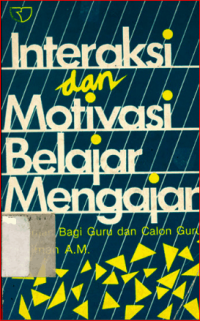 Image of INTERAKSI dan MOTIVASI BELAJAR MENGAJAR