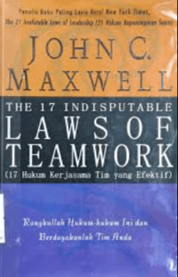 Image of THE 17 INDISPUTABLE LAWS OF TEAM WORK