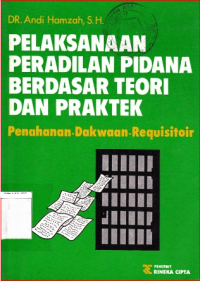 Image of Pelaksanaan Peradilan Pidana Berdasarkan Teori Dan Praktek