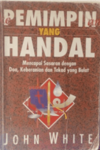 Image of Kepemimpinan Yang Handal Mencapai Sasaran Dengan Doa,Keberanian Dan Tekad Yang Bulat