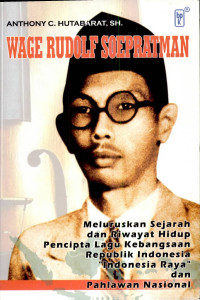 Image of Wage Rudolf Soepratman Meluruskan Sejarah Dan Riwayat Hidup Pencipta Lagu Kebangsaan Republik Indonesia
