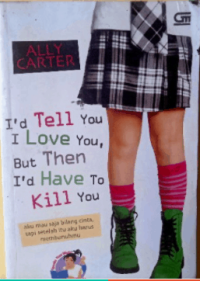 Image of I,D Tell You I Love You,But Then I,D Have To Kill You
