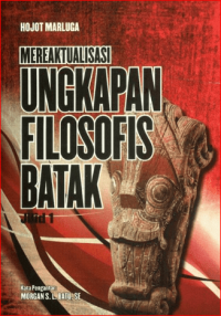 Image of Mereaktualisasi Ungkapan Filsofis Batak Jilid 1