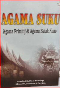 Image of Agama Suku: Agama Primitif & Agama Batak Kuno