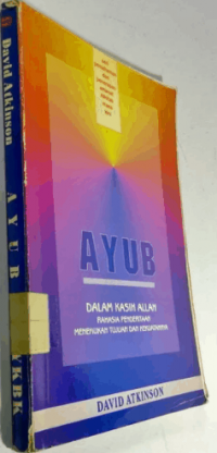 Image of Ayub Dalam Kasih Allah Rahasia Penderitaan Menemukan Tujuan Dan Kekuatannya