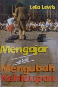 Image of Mengajar Untuk Mengubah Kehidupan