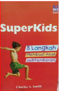 Image of Superkids (8 Langkah Membuat Anak Jadi Berani)