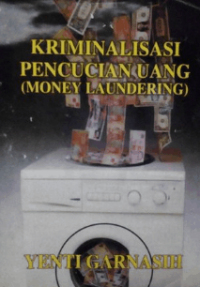 Image of Kriminalisasi Pencucian Uang ( Money Lauhdering )