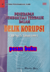 Image of Penerapan Pembuktian Terbalik Dalam Detik Korupsi ( UU No. 31 Tahun 1999 )