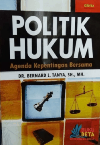 Image of Politik Hukum Agenda Kepentingan Bersama